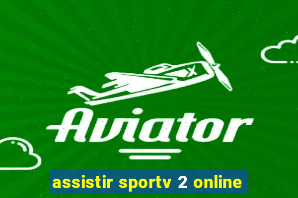 assistir sportv 2 online